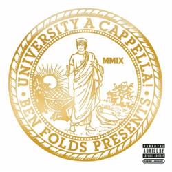 Ben Folds Presents: University A Cappella! [Explicit] cover art